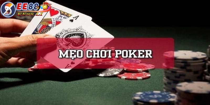 Bỏ Túi #7 Mẹo Chơi Poker Húp Tiền Đối Thủ